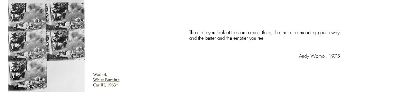 Andy Warhol Quote: The more you look at the same exact thing, the more the  meaning goes away, and the better…